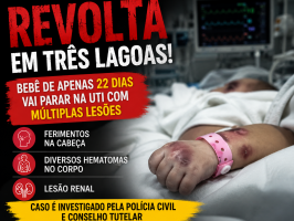 Revolta em Três Lagoas: bebê de apenas 22 dias vai parar na UTI com ferimentos na cabeça, hematomas e lesão renal