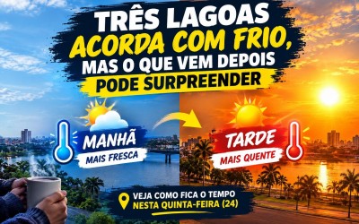 Três Lagoas acorda com tempo fresco, mas o que vem depois no período da tarde? Veja a previsão