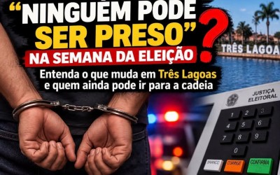 Ninguém pode ser preso na semana da eleição? Entenda o que muda em Três Lagoas e quem ainda pode ir para a cadeia
