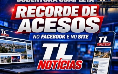 TL Notícias agradece a confiança dos internautas e o apoio dos patrocinadores na cobertura das Eleições 2026; portal bateu recorde de acesso no Facebook e site oficial da página