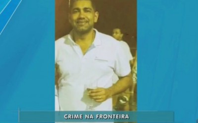 Polícia apura se execução na fronteira tem a ver com disputa do narcotráfico