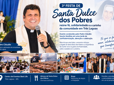 3ª Festa de Santa Dulce dos Pobres foi de muita fé, solidariedade e o carinho da comunidade em com o Padre Claudio de Três Lagoas