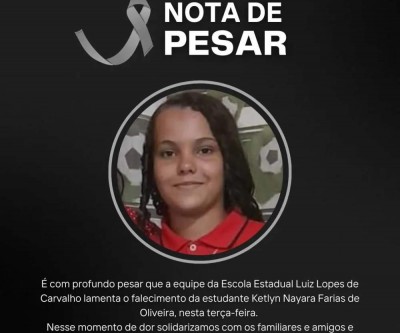 Escola Luiz Lopes de Carvalho emite nota de pesar da aluna Ketlyn Nayara de 14 anos 