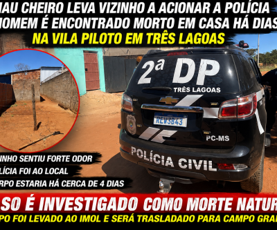 Mau cheiro chama atenção de vizinho e homem é encontrado morto dentro de casa há dias em Três Lagoas
