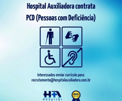 Hospital abre vagas e contrata pessoas com deficiência 
