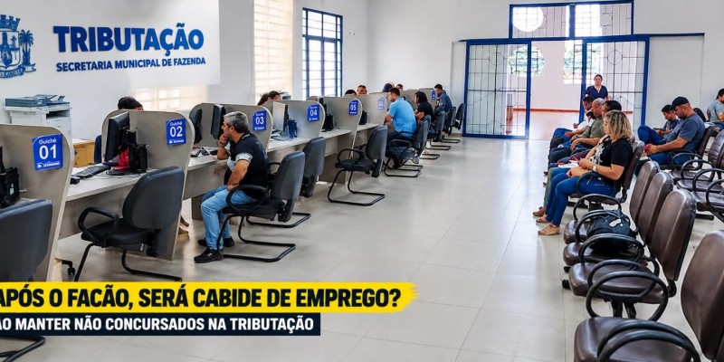 Depois do “facão” na prefeitura, quantas pessoas não concursadas ainda trabalham na tributação de Três Lagoas: Será cabide de emprego?