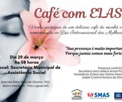 Assistência Social de Três Lagoas promove “Café com Elas” em homenagem às mulheres