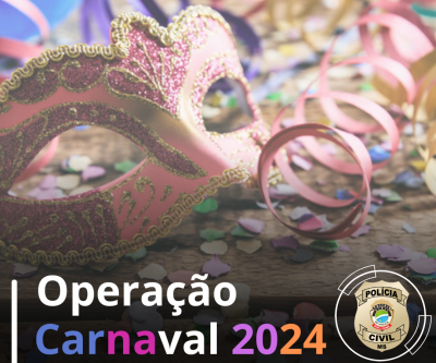 Polícia Civil reforçará a segurança no período de carnaval