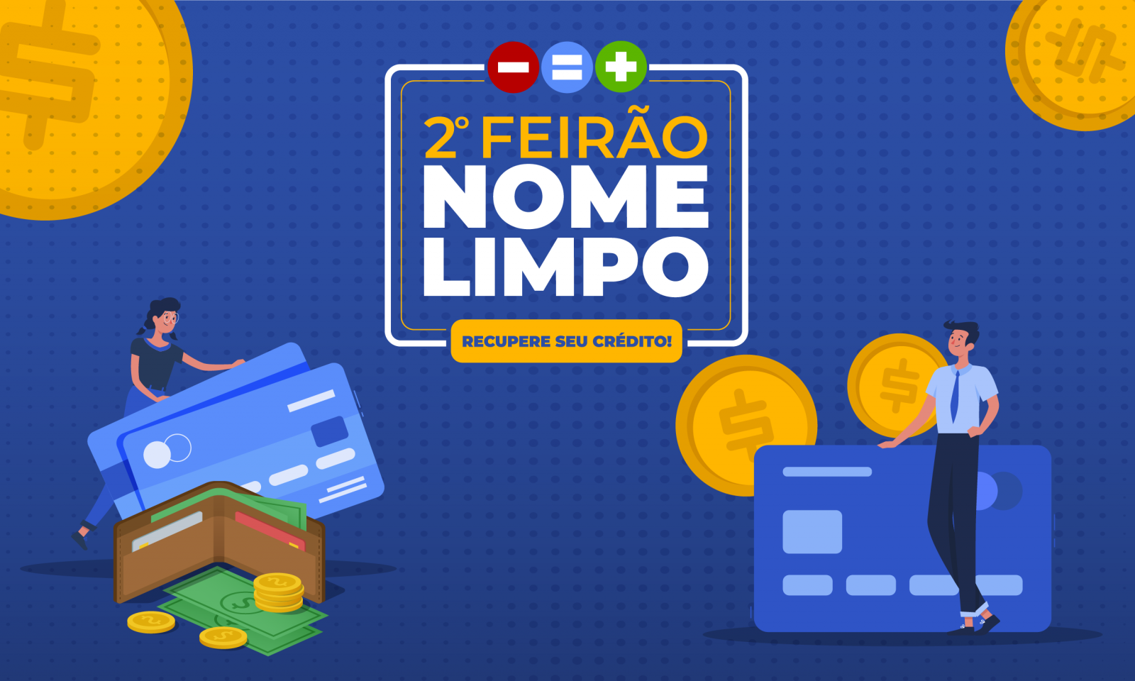 ÚLTIMO DIA: Feirão “Nome Limpo” encerra hoje