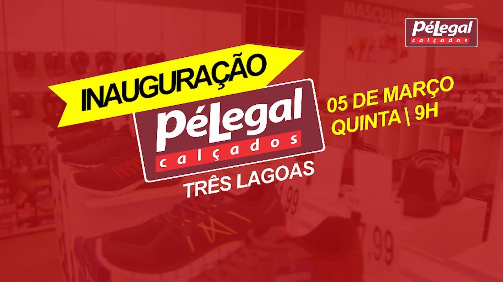 Pé Legal Calçados é inaugurada e já é sucesso em Três Lagoas Pé Legal Calçados é inaugurada e já é sucesso em Três Lagoas