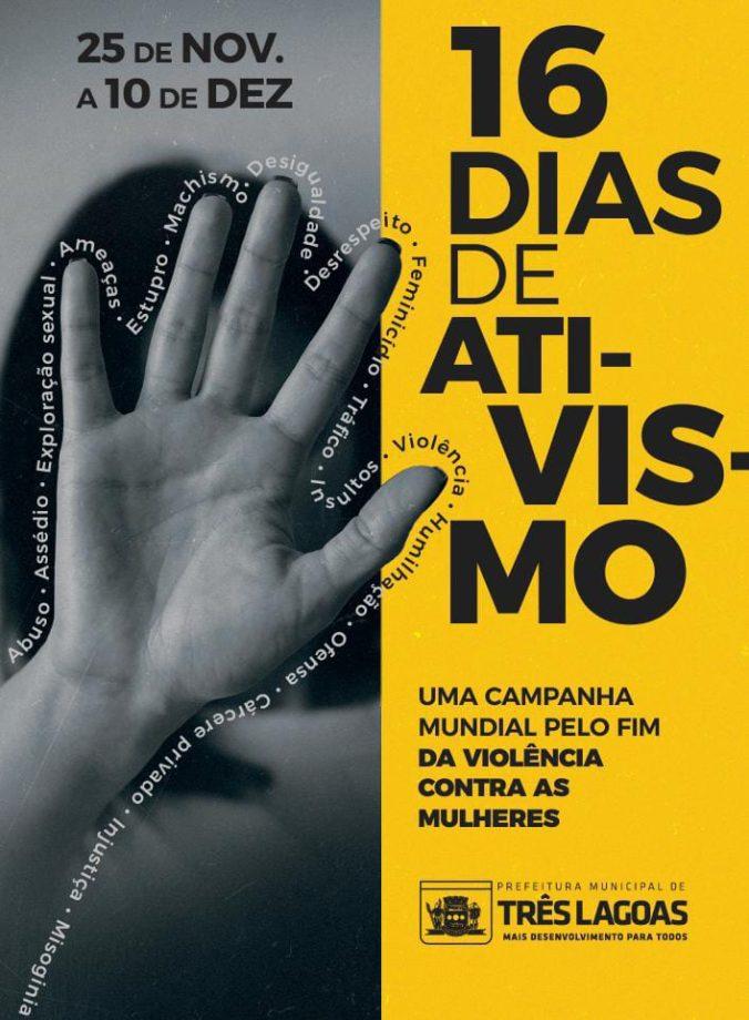 Campanha “16 dias de Ativismo” começa nesta quarta-feira (22) em Três Lagoas Campanha “16 dias de Ativismo” começa nesta quarta-feira (22) em Três Lagoas