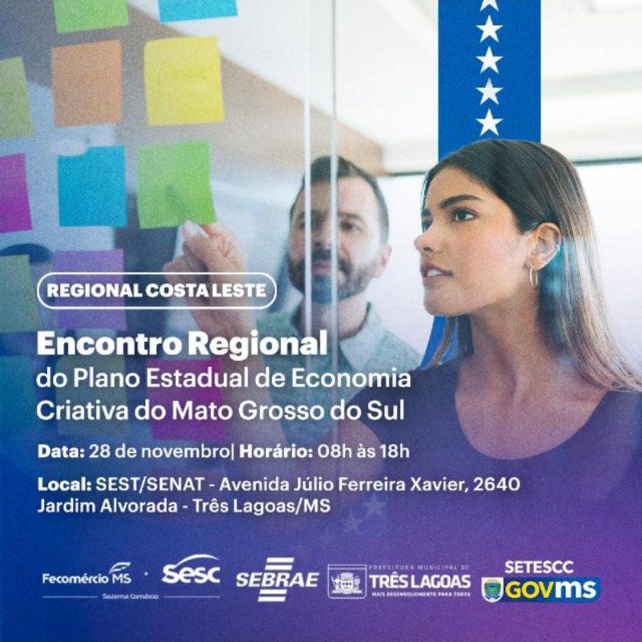 Encontro Regional do Plano Estadual de Economia Criativa -“MS+CRIATIVO” acontece no dia 28, participe