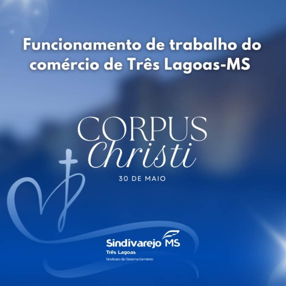 Comércio terá funcionamento alterado no feriado de Corpus Christi em Três Lagoas Comércio terá funcionamento alterado no feriado de Corpus Christi em Três Lagoas
