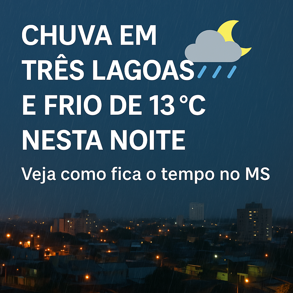 Frente fria avança e chuva chega a Três Lagoas; temperatura cai para 13°C nesta noite