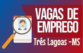 Três Lagoas possui 225 vagas de emprego nesta sexta-feira 