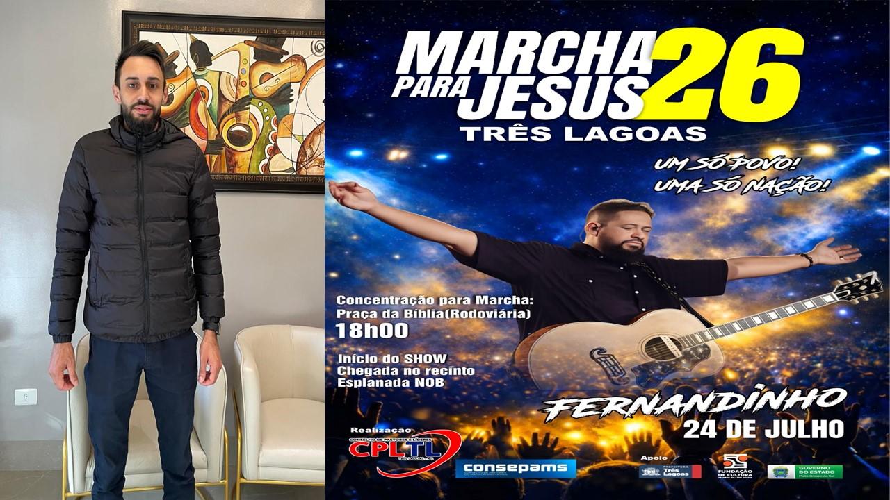 Marcha para Jesus terá Fernandinho no dia 24 de Julho em Três Lagoas Marcha para Jesus terá Fernandinho no dia 24 de Julho em Três Lagoas