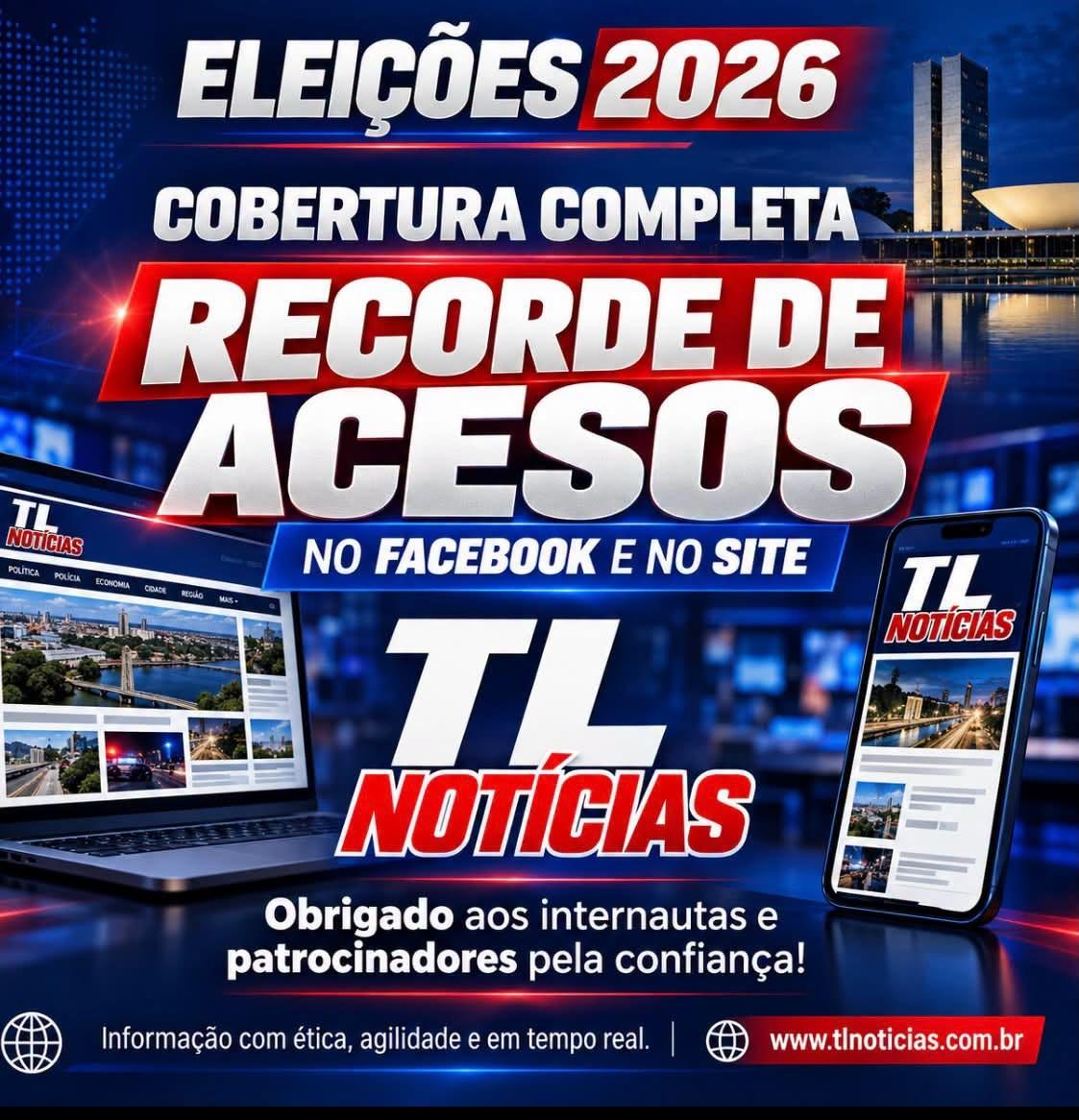 TL Notícias agradece a confiança dos internautas e o apoio dos patrocinadores na cobertura das Eleições 2026; portal bateu recorde de acesso no Facebook e site oficial da página