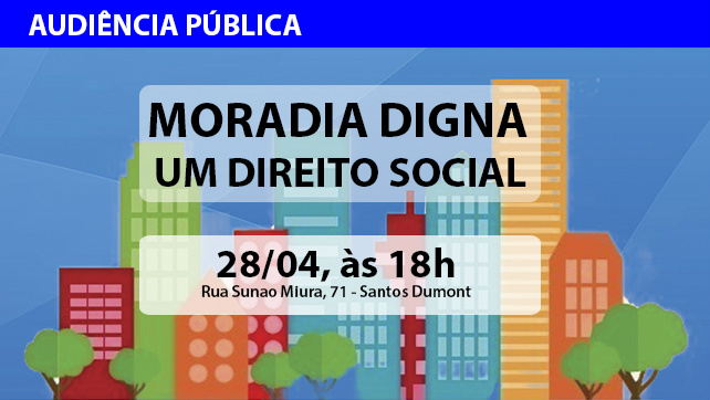 Audiência pública 'Moradia digna um direto social' acontece nesta sexta-feira
