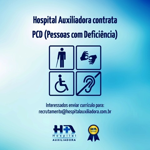 Hospital abre vagas e contrata pessoas com deficiência 